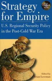 Cover of: Strategy for empire: U.S. regional security policy in the post-Cold War era