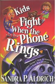 Cover of: Kids fight when the phone rings: ... and other things I wish I d̓ known when I first had children