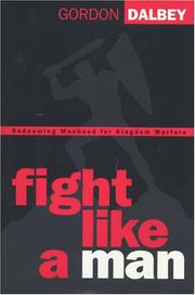 Cover of: Fight like a man by Gordon Dalbey