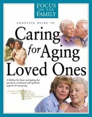 Cover of: Caring for Aging Loved Ones (FOTF Complete Guide) by Focus on the Family