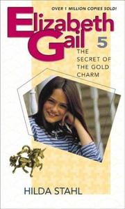 Cover of: The Secret of the Gold Charm (Elizabeth Gail Revised Series #5)