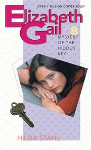 Cover of: The Mystery of the Hidden Key (Elizabeth Gail Revised Series #8) by Hilda Stahl