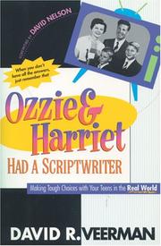 Cover of: Ozzie & Harriet had a scriptwriter: making tough choices with your teens in the real world