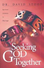 Cover of: Seeking God together: spiritual intimacy in marriage