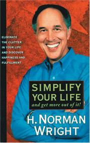 Cover of: Simplify your life and get more out of it!