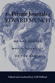Cover of: The Private Journals of Edvard Munch: We Are Flames Which Pour Out of the Earth