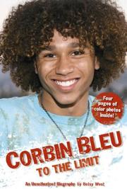 Cover of: Corbin Bleu: To the Limit: An Unauthorized Biography: An Unauthorized Biography