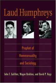 Cover of: Laud Humphreys: Prophet of Homosexuality and Sociology