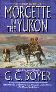 Cover of: Morgette in the Yukon by Glenn G. Boyer