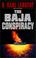 Cover of: The Baja conspiracy