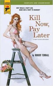 Cover of: Kill Now, Pay Later
