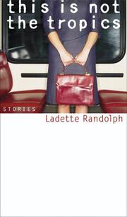 Cover of: This is not the tropics by Ladette Randolph