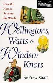 Cover of: Wellingtons, Watts & Windsor knots: how the names became the words