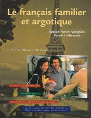 Cover of: Le français familier et argotique: spoken French foreigners should understand