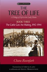 Cover of: The Tree of Life: A Trilogy of Life in the Lodz Ghetto: Book Three: The Cattle Cars Are Waiting, 1942-1944 (Library Of World Fiction)