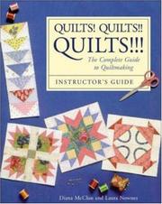 Quilts! Quilts!! Quilts!!! by Diana McClun, Laura Nownes