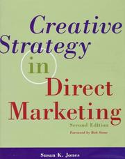 Cover of: Creative strategy in direct marketing by Susan K. Jones
