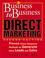 Cover of: Business to business direct marketing