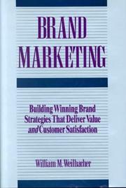 Cover of: Brand marketing: building winning brand strategies that deliver value and customer satisfaction