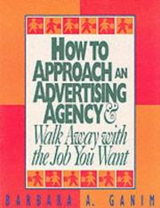 Cover of: How to approach an advertising agency and walk away with the job you want