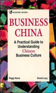Cover of: Business China: a practical guide to understanding Chinese business culture