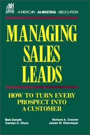 Cover of: Managing sales leads: how to turn every prospect into a customer