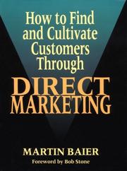 Cover of: How to find and cultivate customers through direct marketing