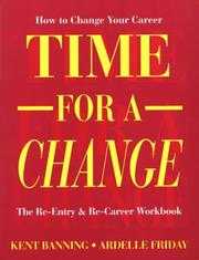 Cover of: Time for a change: how to change your career : the re-entry & re-career workbook