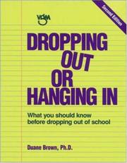 Cover of: Dropping out or hanging in by Duane Brown, Duane Brown