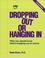 Cover of: Dropping out or hanging in