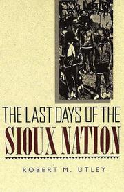 Cover of: The last days of the Sioux Nation. by Robert Marshall Utley