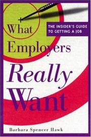 Cover of: What employers really want: the insider's guide to getting a job
