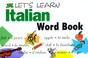 Cover of: Let's learn Italian word book.