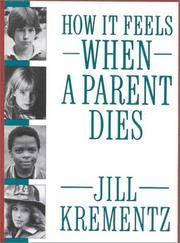 Cover of: How It Feels When a Parent Dies by Jill Krementz