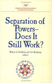 Cover of: Separation of Powers  Does It Still Work? (AEI Studies) by Robert A. Goldwin