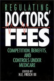 Cover of: Regulating Doctors' Fees: Competition, Benefits, and Controls Under Medicare (Aei Studies, 518)