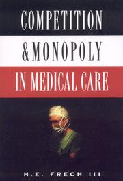 Cover of: Competition and monopoly in medical care