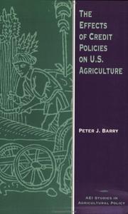 Cover of: The effects of credit policies on U.S. agriculture
