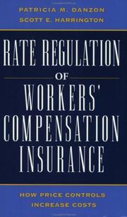 Cover of: Rate regulation of workers' compensation insurance: how price controls increase costs