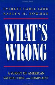 Cover of: What's wrong: a survey of American satisfaction and complaint