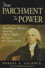 Cover of: From Parchment to Power: How James Madison Used the Bill of Rights to Save the Constitution