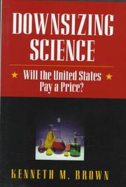 Cover of: Downsizing Science by Kenneth M. Brown, Kenneth M. Brown