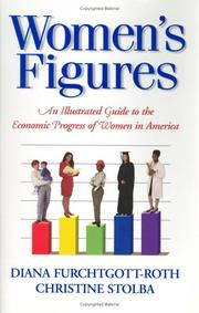 Cover of: Women's Figures by Diana Furchtgott-Roth, Christine Stolba, Independent Women's Forum (Organization)