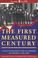 Cover of: The First Measured Century