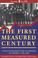 Cover of: The first measured century