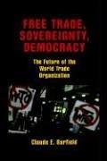 Cover of: Free Trade, Sovereignty, Democracy by Claude E. Barfield