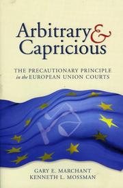 Cover of: Arbitrary and capricious: the precautionary principle in the European Union courts