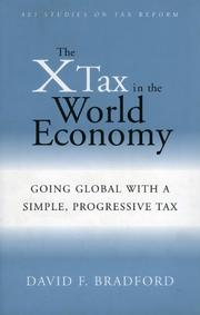 Cover of: The X-Tax in the World Economy: Going Global with a Simple, Progressive Tax (AEI Studies on Tax Reform)