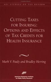 Cover of: Cutting taxes for insuring: options and effects of tax credits for health insurance