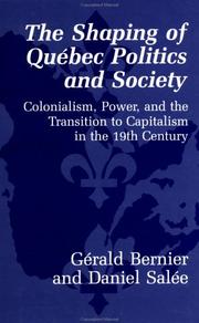 Cover of: The shaping of Québec politics and society by Gérald Bernier